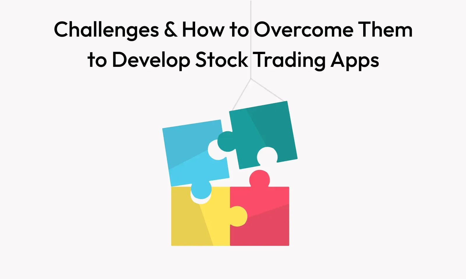 How to overcome the challenges to develop stock trading app